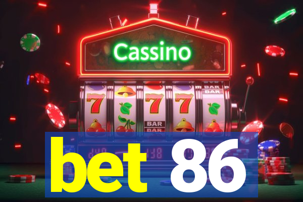 bet 86